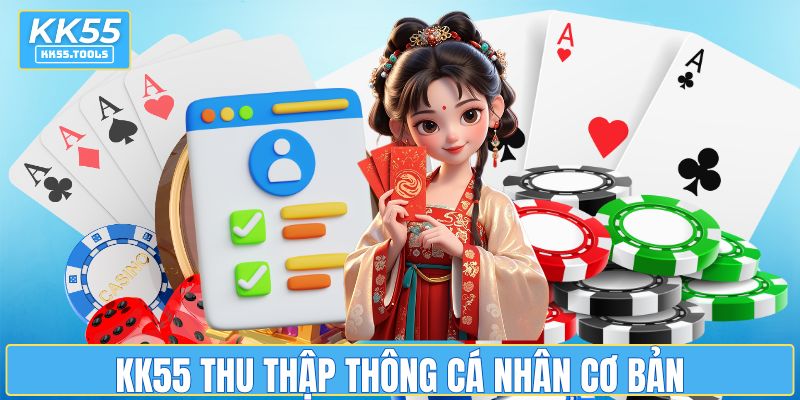 KK55 thu thập thông cá nhân cơ bản